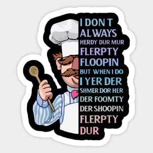 the swedish chef - I dont Always herdy dur mur Sticker